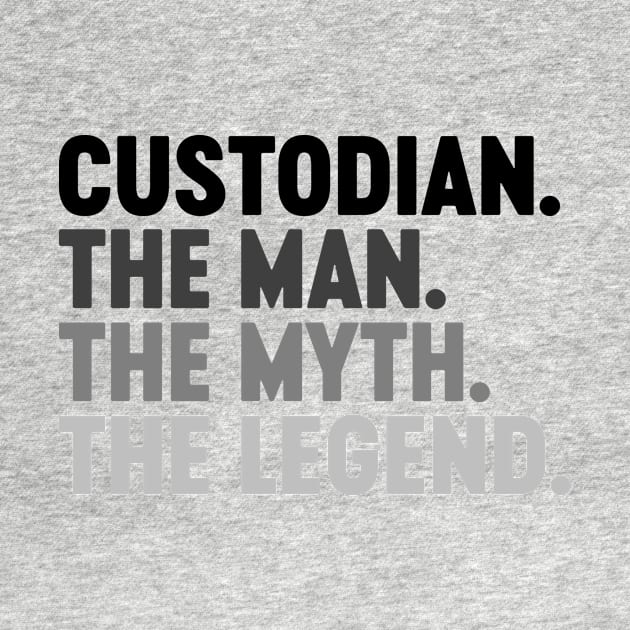 Custodian The Man The Myth The Legend Funny by Luluca Shirts